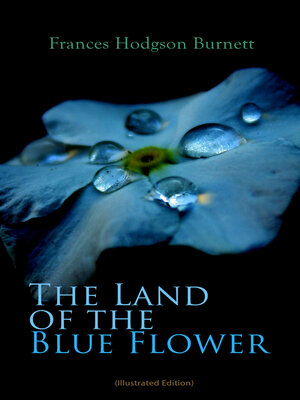 cover image of The Land of the Blue Flower (Illustrated Edition)